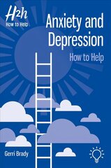 Anxiety and Depression: How to Help цена и информация | Самоучители | 220.lv