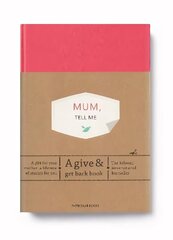 Mum, Tell Me: A Give & Get Back Book cena un informācija | Pašpalīdzības grāmatas | 220.lv