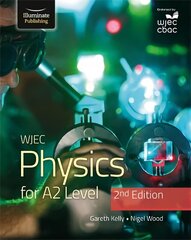 WJEC Physics for A2 Level Student Book - 2nd Edition cena un informācija | Ekonomikas grāmatas | 220.lv