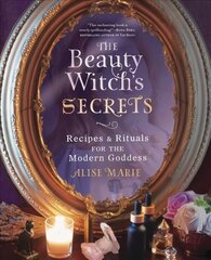 Beauty Witch's Secrets: Recipes and Rituals for the Modern Goddess цена и информация | Самоучители | 220.lv