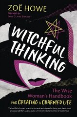 Witchful Thinking: The Wise Woman's Handbook for Creating a Charmed Life цена и информация | Самоучители | 220.lv