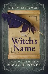 Witch's Name: Crafting Identities of Magical Power cena un informācija | Pašpalīdzības grāmatas | 220.lv
