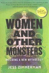 Women and Other Monsters: Building a New Mythology cena un informācija | Sociālo zinātņu grāmatas | 220.lv