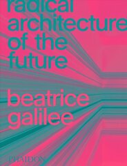 Radical Architecture of the Future cena un informācija | Grāmatas par arhitektūru | 220.lv
