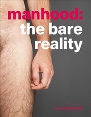 Manhood: The Bare Reality цена и информация | Книги по фотографии | 220.lv