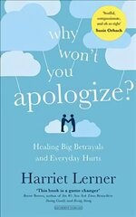 Why Won't You Apologize?: Healing Big Betrayals and Everyday Hurts цена и информация | Самоучители | 220.lv