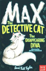 Max the Detective Cat: The Disappearing Diva cena un informācija | Grāmatas pusaudžiem un jauniešiem | 220.lv