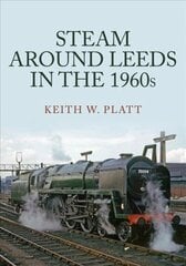 Steam Around Leeds in the 1960s цена и информация | Путеводители, путешествия | 220.lv