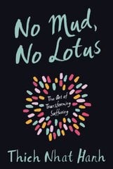 No Mud, No Lotus: The Art of Transforming Suffering cena un informācija | Garīgā literatūra | 220.lv