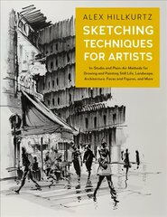 Sketching Techniques for Artists: In-Studio and Plein-Air Methods for Drawing and Painting Still Lifes, Landscapes, Architecture, Faces and Figures, and More, Volume 5 цена и информация | Книги о питании и здоровом образе жизни | 220.lv