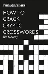 Times How to Crack Cryptic Crosswords 2nd Revised edition cena un informācija | Grāmatas par veselīgu dzīvesveidu un uzturu | 220.lv