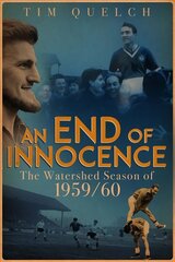 End of Innocence, an: The Watershed Season of 1959/60 cena un informācija | Grāmatas par veselīgu dzīvesveidu un uzturu | 220.lv