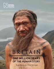Britain: One Million Years of the Human Story: One Million Years of the Human Story cena un informācija | Grāmatas par veselīgu dzīvesveidu un uzturu | 220.lv