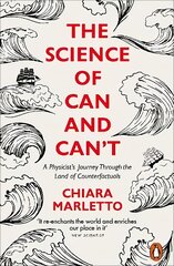 Science of Can and Can't: A Physicist's Journey Through the Land of Counterfactuals cena un informācija | Ekonomikas grāmatas | 220.lv