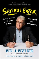 Serious Eater: A Food Lover's Thrill Ride Through Business cena un informācija | Ekonomikas grāmatas | 220.lv