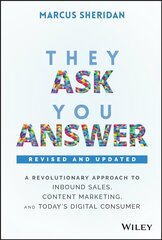 They Ask, You Answer - A Revolutionary Approach to Inbound Sales, Content Marketing, and Today's Digital Consumer, Revised & Updated: A Revolutionary Approach to Inbound Sales, Content Marketing, and Today's Digital Consumer 2nd Edition, Revised and Updat цена и информация | Книги по экономике | 220.lv