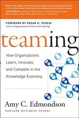 Teaming - How Organizations Learn, Innovate and Compete in the Knowledge   Economy: How Organizations Learn, Innovate, and Compete in the Knowledge Economy цена и информация | Книги по экономике | 220.lv