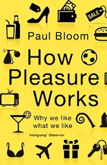 How Pleasure Works: Why we like what we like cena un informācija | Ekonomikas grāmatas | 220.lv