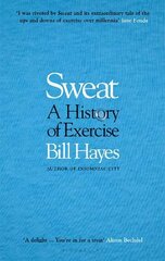 Sweat: A History of Exercise cena un informācija | Pašpalīdzības grāmatas | 220.lv