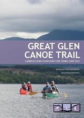 Great Glen Canoe Trail: A complete guide to Scotland's first formal canoe trail 2nd New edition цена и информация | Книги о питании и здоровом образе жизни | 220.lv