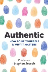 Authentic: How to be yourself and why it matters цена и информация | Самоучители | 220.lv