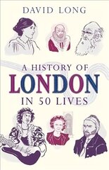 History of London in 50 Lives цена и информация | Книги о питании и здоровом образе жизни | 220.lv