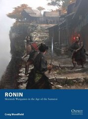 Ronin: Skirmish Wargames in the Age of the Samurai цена и информация | Книги о питании и здоровом образе жизни | 220.lv