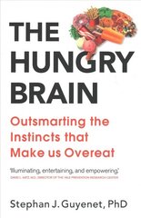 Hungry Brain: Outsmarting the Instincts That Make Us Overeat цена и информация | Самоучители | 220.lv