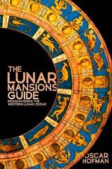Lunar Mansions Guide: Rediscovering the Western Lunar Zodiac cena un informācija | Pašpalīdzības grāmatas | 220.lv