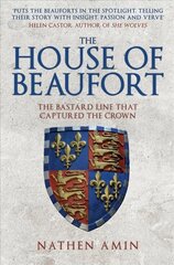 House of Beaufort: The Bastard Line that Captured the Crown cena un informācija | Vēstures grāmatas | 220.lv