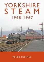 Yorkshire Steam 1948-1968 цена и информация | Путеводители, путешествия | 220.lv