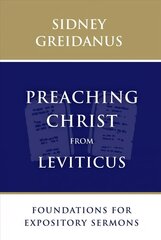 Preaching Christ from Leviticus: Foundations for Expository Sermons cena un informācija | Garīgā literatūra | 220.lv