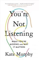 You're Not Listening: What You're Missing and Why It Matters цена и информация | Книги по социальным наукам | 220.lv