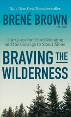 Braving the Wilderness: The Quest for True Belonging and the Courage to Stand Alone cena un informācija | Pašpalīdzības grāmatas | 220.lv