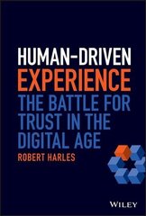 Human-Driven Experience - The Battle for Trust in the Digital Age: Understanding Consumer Behaviour in a Virtual World cena un informācija | Ekonomikas grāmatas | 220.lv