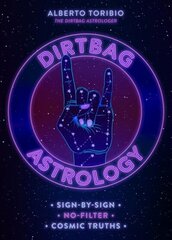 Dirtbag Astrology: Sign-by-Sign No-Filter Cosmic Truths cena un informācija | Pašpalīdzības grāmatas | 220.lv