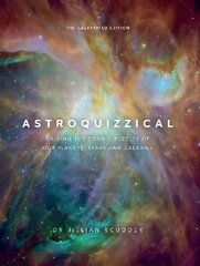 Astroquizzical - The Illustrated Edition: Solving the Cosmic Puzzles of our Planets, Stars, and Galaxies cena un informācija | Ekonomikas grāmatas | 220.lv