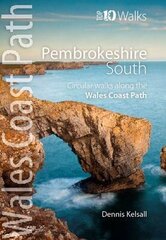 Pembrokeshire South: Circular Walks Along the Wales Coast Path цена и информация | Книги о питании и здоровом образе жизни | 220.lv