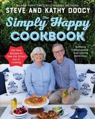 Simply Happy Cookbook: 100-Plus Recipes to Take the Stress Out of Cooking цена и информация | Книги рецептов | 220.lv