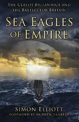 Sea Eagles of Empire: The Classis Britannica and the Battles for Britain cena un informācija | Vēstures grāmatas | 220.lv