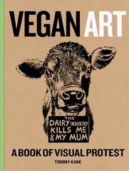 Vegan Art: A Book Of Visual Protest cena un informācija | Mākslas grāmatas | 220.lv