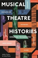 Musical Theatre Histories: Expanding the Narrative cena un informācija | Mākslas grāmatas | 220.lv