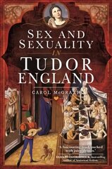 Sex and Sexuality in Tudor England цена и информация | Исторические книги | 220.lv