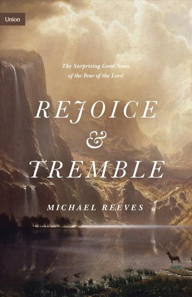 Rejoice and Tremble: The Surprising Good News of the Fear of the Lord cena un informācija | Garīgā literatūra | 220.lv