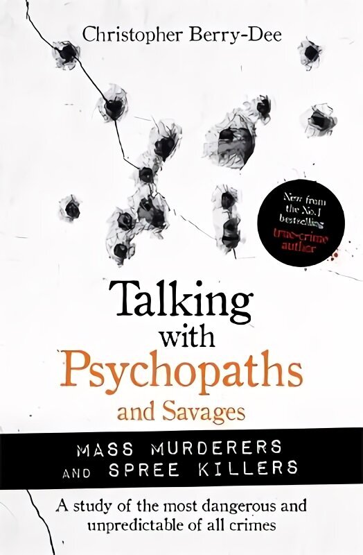 Talking with Psychopaths and Savages: Mass Murderers and Spree Killers cena un informācija | Biogrāfijas, autobiogrāfijas, memuāri | 220.lv