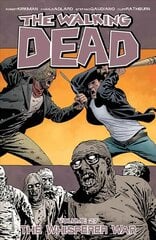 Walking Dead Volume 27: The Whisperer War, Volume 27, The Whisperer War cena un informācija | Komiksi | 220.lv