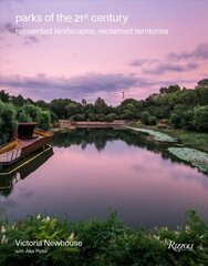 Parks of the 21st Century: Reinvented Landscapes, Reclaimed Territories cena un informācija | Grāmatas par dārzkopību | 220.lv