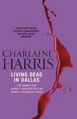 Living Dead In Dallas: A True Blood Novel cena un informācija | Fantāzija, fantastikas grāmatas | 220.lv