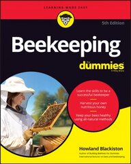 Beekeeping For Dummies, 5th Edition 5th Edition cena un informācija | Grāmatas par dārzkopību | 220.lv