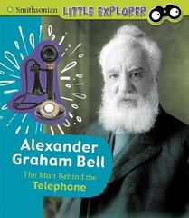 Alexander Graham Bell: The Man Behind the Telephone cena un informācija | Grāmatas pusaudžiem un jauniešiem | 220.lv